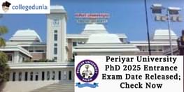 Periyar University PhD 2025 Entrance Exam Date Released